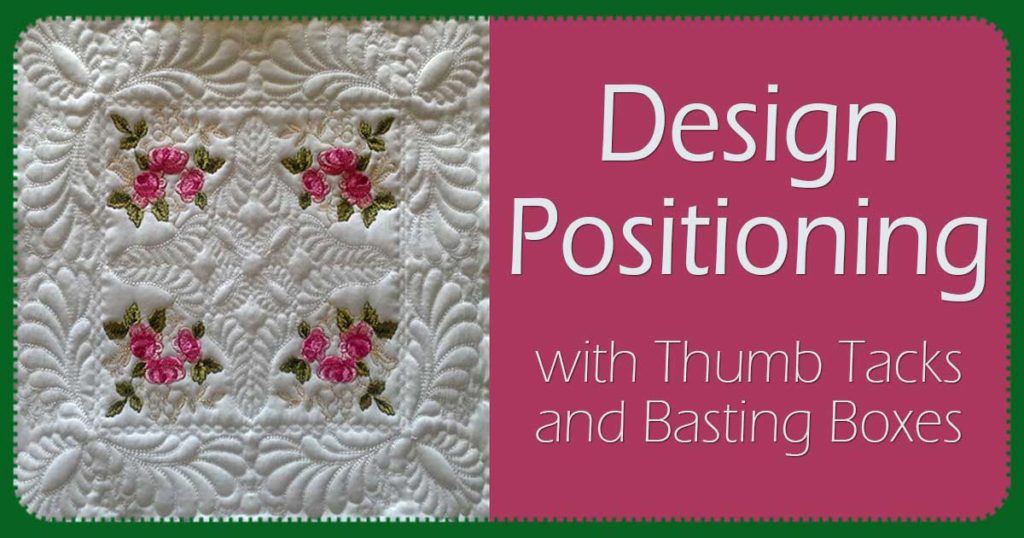 Design Positioning with Thumb Tacks and Basting Boxes Embroidery Tips